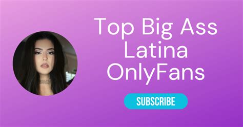 beautiful latina booty|Top 10 Big Ass Latina OnlyFans & Sexiest Big Booty OnlyFans 2025